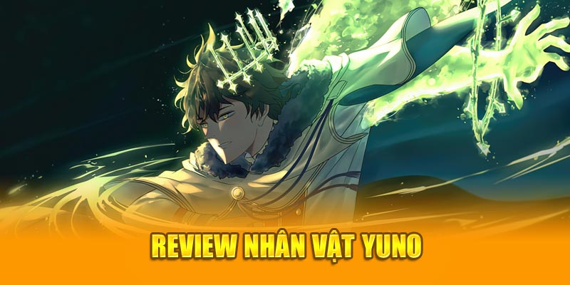 Review nhân vật Yuno