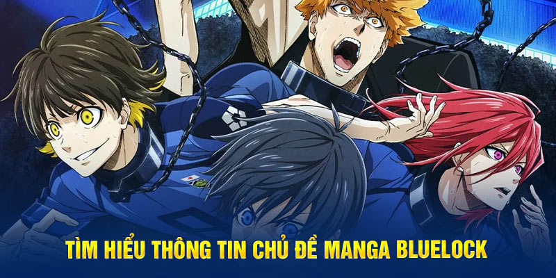Tìm hiểu thông tin chủ đề Manga Bluelock