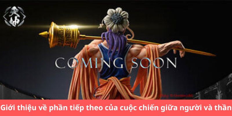 Giới thiệu về phần tiếp theo của cuộc chiến giữa người và thần