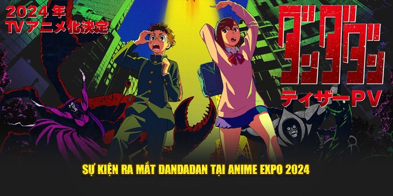 Sự kiện ra mắt Dandadan tại Anime Expo 2024