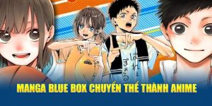 Manga Blue Box chuyển thể thành anime